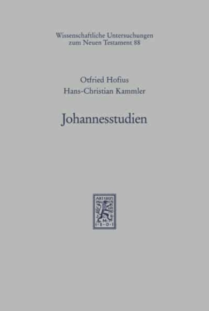 Johannesstudien : Untersuchungen zur Theologie des vierten Evangeliums, Hardback Book
