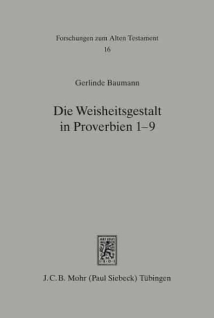 Die Weisheitsgestalt in Proverbien 1-9 : Traditionsgeschichtliche und theologische Studien, Hardback Book