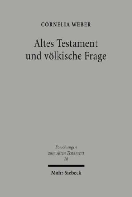 Altes Testament und volkische Frage : Der biblische Volksbegriff in der alttestamentlichen Wissenschaft der nationalsozialistischen Zeit, dargestellt am Beispiel von Johannes Hempel, Hardback Book