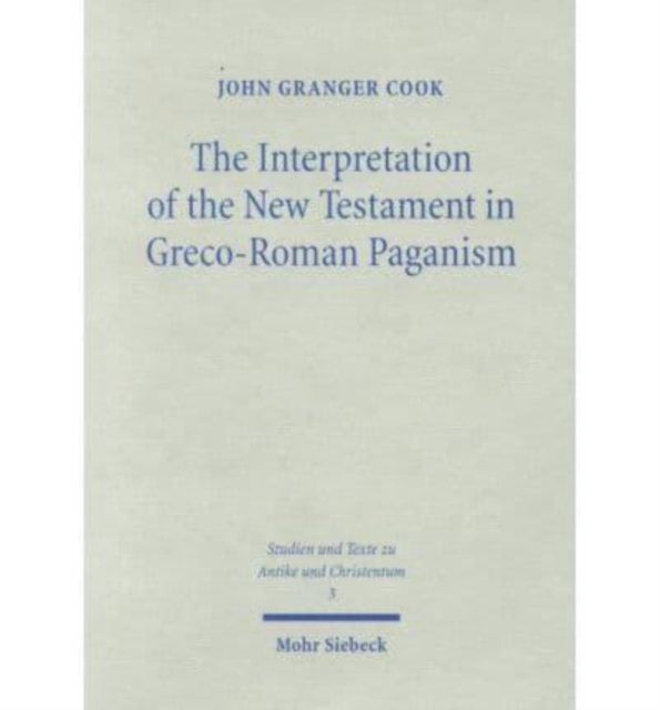 The Interpretation of the New Testament in Greco-Roman Paganism, Paperback / softback Book