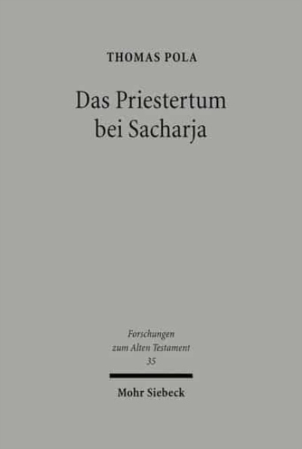 Das Priestertum bei Sacharja : Historische und traditionsgeschichtliche Untersuchungen zur fruhnachexilischen Herrschererwartung, Hardback Book