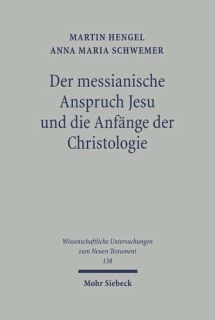 Der messianische Anspruch Jesu und die Anfange der Christologie : Vier Studien, Paperback / softback Book