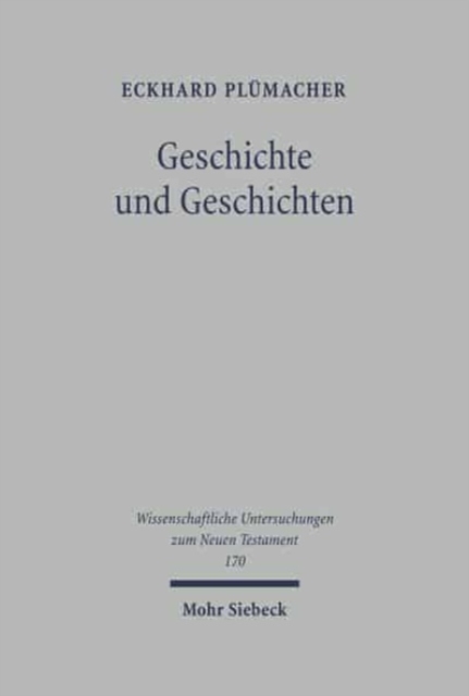 Geschichte und Geschichten : Aufsatze zur Apostelgeschichte und zu den Johannesakten, Hardback Book