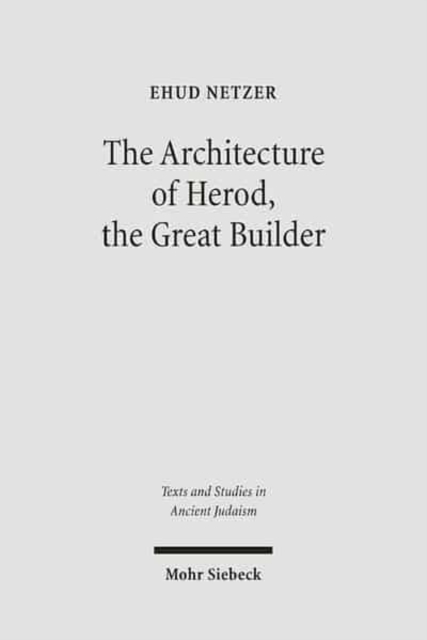 The Architecture of Herod, the Great Builder, Hardback Book