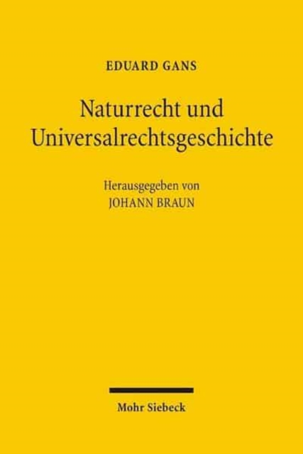 Naturrecht und Universalrechtsgeschichte : Vorlesungen nach G.W.F. Hegel, Hardback Book