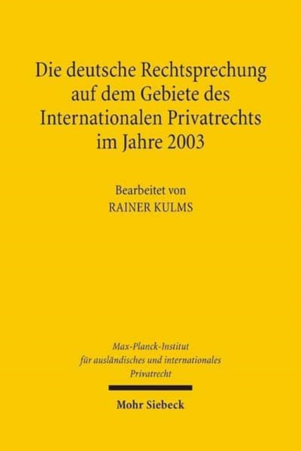 Die deutsche Rechtsprechung auf dem Gebiete des Internationalen Privatrechts im Jahre 2003, Hardback Book