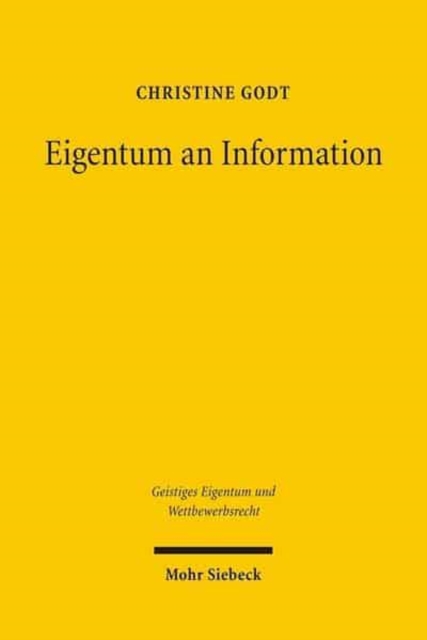 Eigentum an Information : Patentschutz und allgemeine Eigentumstheorie am Beispiel genetischer Information, Hardback Book