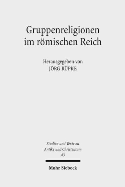 Gruppenreligionen im romischen Reich : Sozialformen, Grenzziehungen und Leistungen, Paperback / softback Book