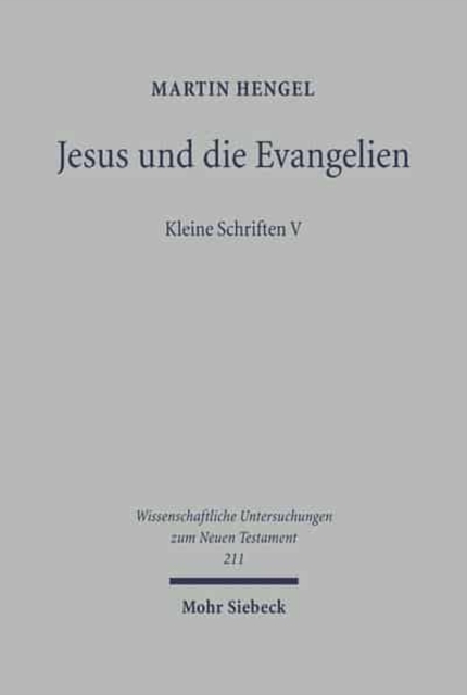 Jesus und die Evangelien : Kleine Schriften V, Hardback Book