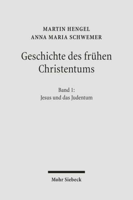 Geschichte des fruhen Christentums : Band I: Jesus und das Judentum, Paperback / softback Book