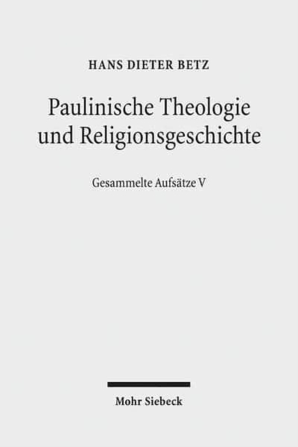 Paulinische Theologie und Religionsgeschichte : Gesammelte Aufsatze V, Hardback Book
