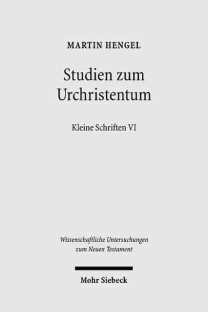 Studien zum Urchristentum : Kleine Schriften VI, Hardback Book