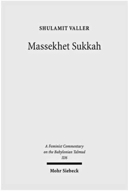 Massekhet Sukkah : Volume II/6. Text, Translation, and Commentary, Hardback Book