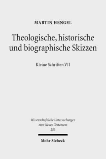 Theologische, historische und biographische Skizzen : Kleine Schriften VII, Hardback Book