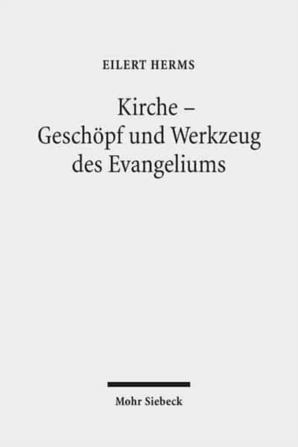 Kirche - Geschopf und Werkzeug des Evangeliums, Hardback Book