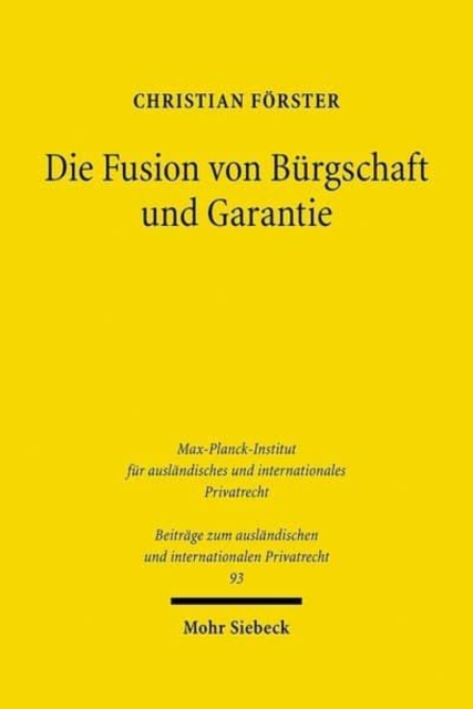 Die Fusion von Burgschaft und Garantie : Eine Neusystematisierung aus rechtsvergleichender Perspektive, Hardback Book