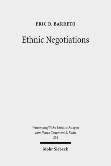 Ethnic Negotiations : The Function of Race and Ethnicity in Acts 16, Paperback / softback Book
