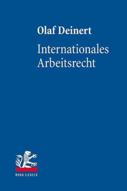 Internationales Arbeitsrecht : Deutsches und europaisches Arbeitskollisionsrecht, Hardback Book
