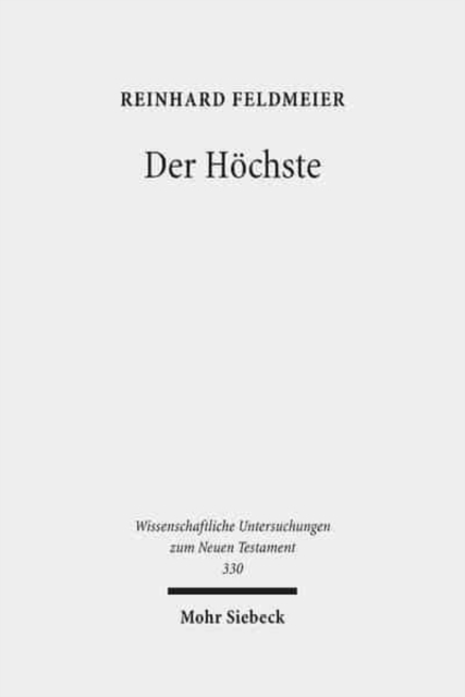 Der Hoechste : Studien zur hellenistischen Religionsgeschichte und zum biblischen Gottesglauben, Hardback Book