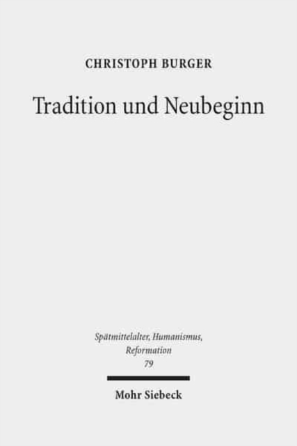 Tradition und Neubeginn : Martin Luther in seinen fruhen Jahren, Hardback Book