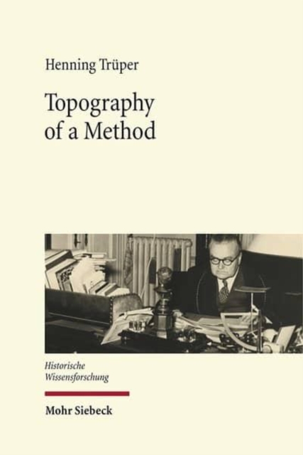 Topography of a Method : Francois Louis Ganshof and the Writing of History, Hardback Book