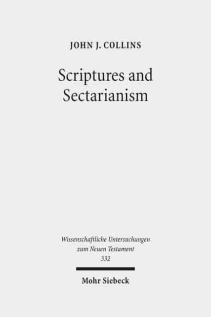 Scriptures and Sectarianism : Essays on the Dead Sea Scrolls, Hardback Book