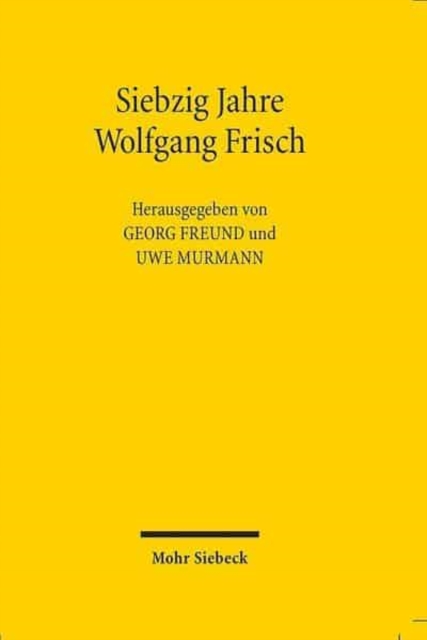 Siebzig Jahre Wolfgang Frisch : Reden und Vortrage anlasslich der Ubergabe der Festschrift zum 70. Geburtstag von Wolfgang Frisch, Paperback / softback Book