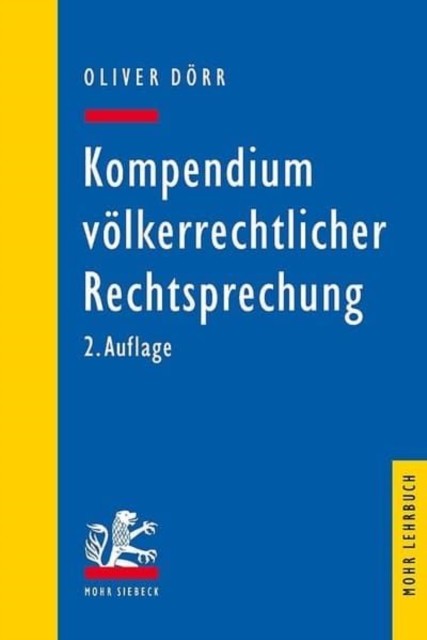 Kompendium volkerrechtlicher Rechtsprechung : Eine Auswahl fur Studium und Praxis, Paperback / softback Book