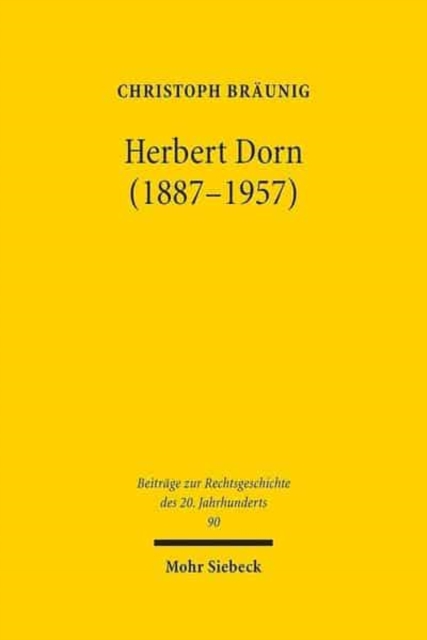 Herbert Dorn (1887-1957) : Pionier und Wegbereiter im Internationalen Steuerrecht, Hardback Book