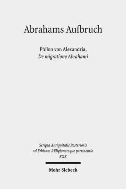 Abrahams Aufbruch : Philon von Alexandria, De migratione Abrahami, Hardback Book