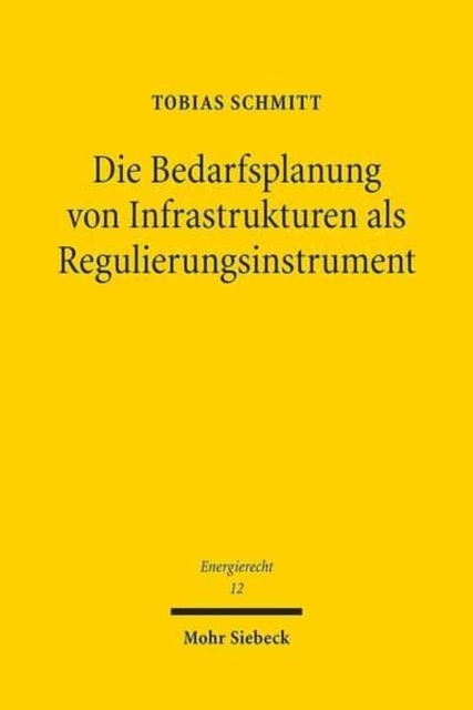Die Bedarfsplanung von Infrastrukturen als Regulierungsinstrument, Paperback / softback Book
