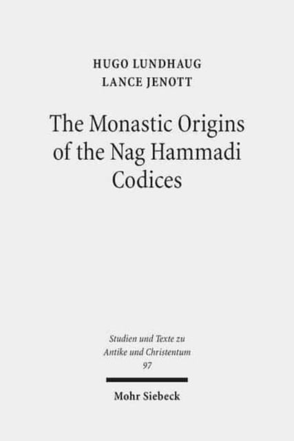 The Monastic Origins of the Nag Hammadi Codices, Paperback / softback Book
