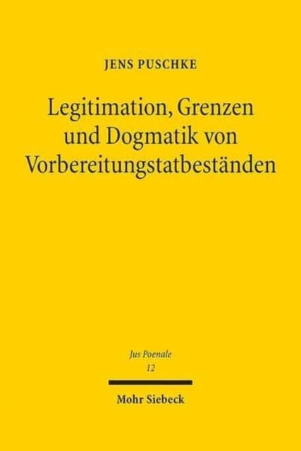 Legitimation, Grenzen und Dogmatik von Vorbereitungstatbestanden, Hardback Book