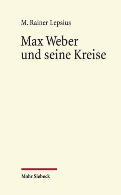 Max Weber und seine Kreise : Essays, Hardback Book
