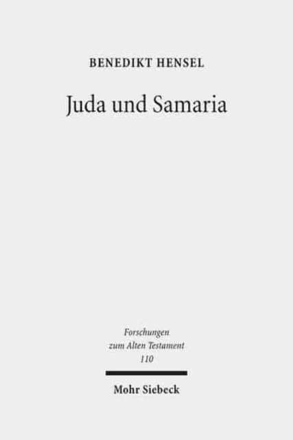 Juda und Samaria : Zum Verhaltnis zweier nach-exilischer Jahwismen, Hardback Book