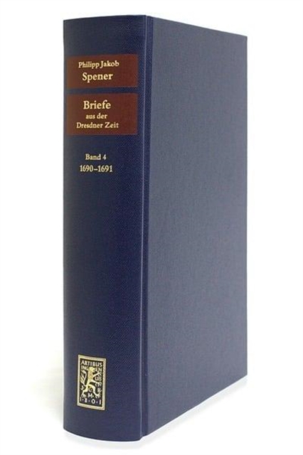 Briefe aus der Dresdner Zeit 1686-1691 : Band 4: 1690-1691, Hardback Book