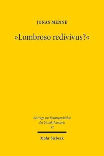 "Lombroso redivivus?" : Biowissenschaften, Kriminologie und Kriminalpolitik von 1876 bis in die Gegenwart, Hardback Book