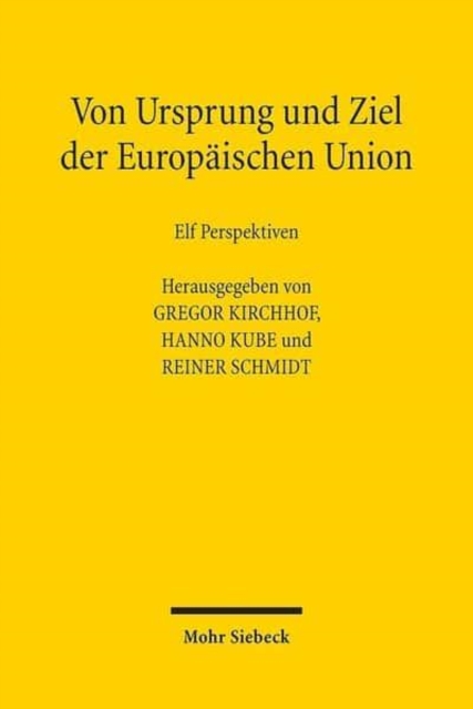 Von Ursprung und Ziel der Europaischen Union : Elf Perspektiven, Paperback / softback Book