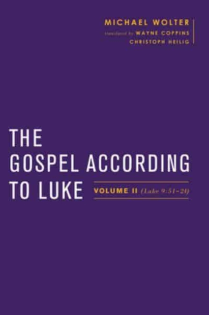 The Gospel According to Luke : Volume II (Luke 9:51 - 24), Hardback Book