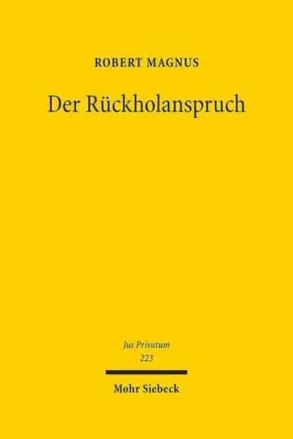 Der Ruckholanspruch : Die ruckwirkende Grenze der Eigentumsfreiheit, Hardback Book