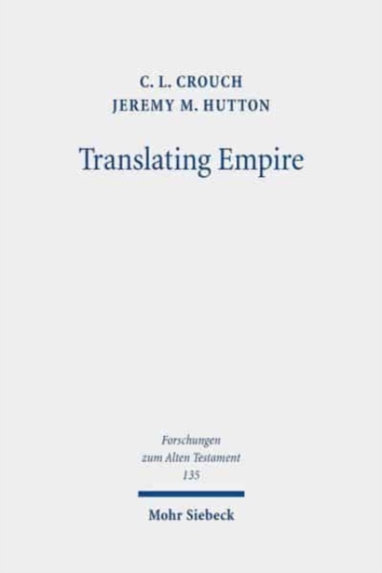 Translating Empire : Tell Fekheriyeh, Deuteronomy, and the Akkadian Treaty Tradition, Hardback Book