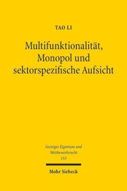 Multifunktionalitat, Monopol und sektorspezifische Aufsicht : Verwertungsgesellschaften aus interdisziplinarer und rechtsvergleichender Perspektive, Paperback / softback Book