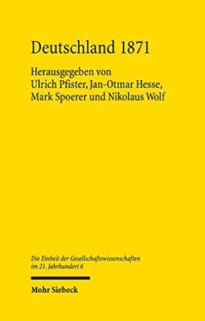 Deutschland 1871 : Die Nationalstaatsbildung und der Weg in die moderne Wirtschaft, Hardback Book