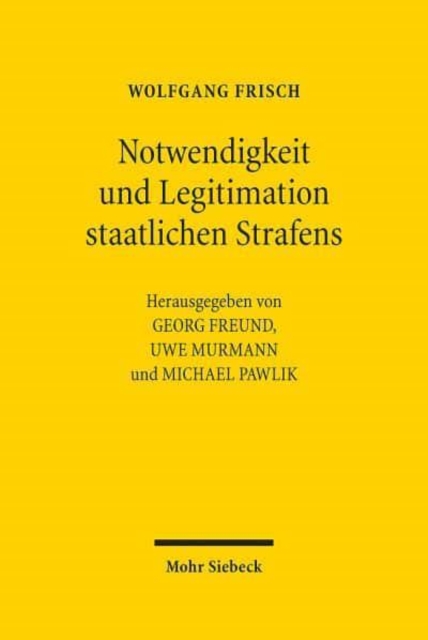 Notwendigkeit und Legitimation staatlichen Strafens : Beitrage von 1977-2018, Hardback Book