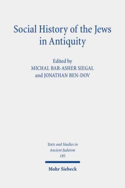 Social History of the Jews in Antiquity : Studies in Dialogue with Albert Baumgarten, Hardback Book