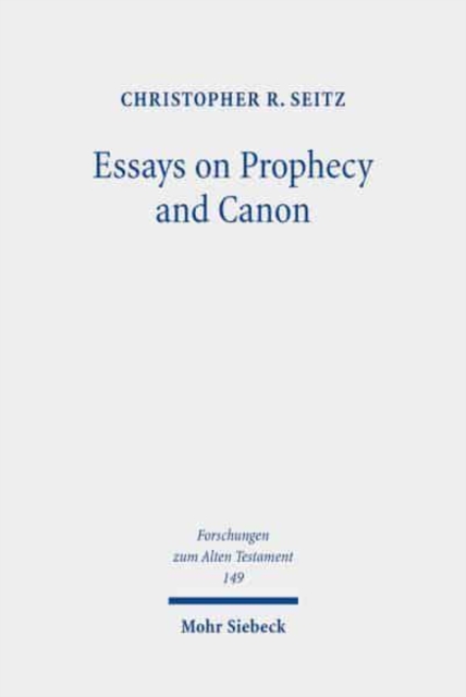 Essays on Prophecy and Canon : The Rise of a New Model for Interpretation, Hardback Book