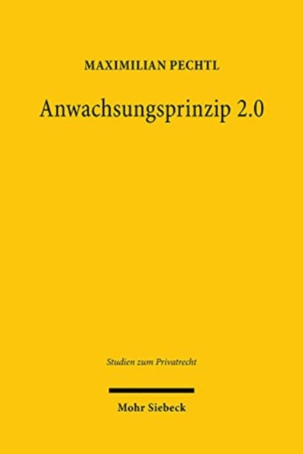 Anwachsungsprinzip 2.0 : Die Anwachsung der Mitgliedschaft als allgemeines, rechtsformubergreifendes Prinzip des Gesellschaftsrechts?, Hardback Book