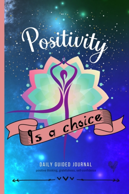 Positivity Is A Choice : Mindfulness Journal For Women, Paperback / softback Book