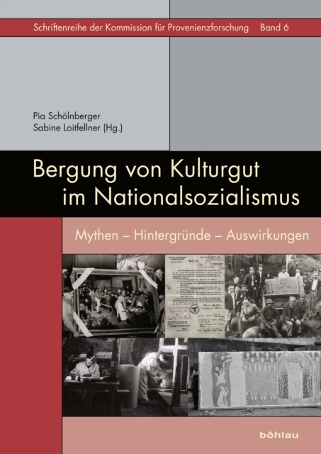 Bergung von Kulturgut im Nationalsozialismus : Mythen - Hintergrunde - Auswirkungen, Hardback Book