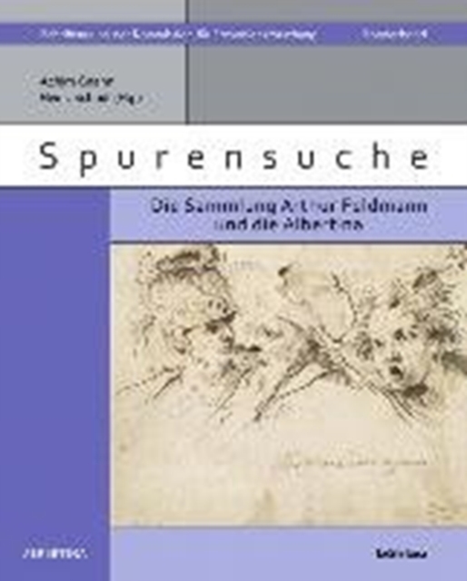 Schriftenreihe der Kommission fA"r Provenienzforschung : Die Sammlung Arthur Feldmann und die Albertina, Hardback Book